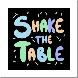 Shake the table Posters and Art